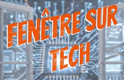 Fenêtre sur Tech